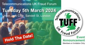 Telecommunications UK Fraud Forum (TUFF) Live Event on 5 March 2024
